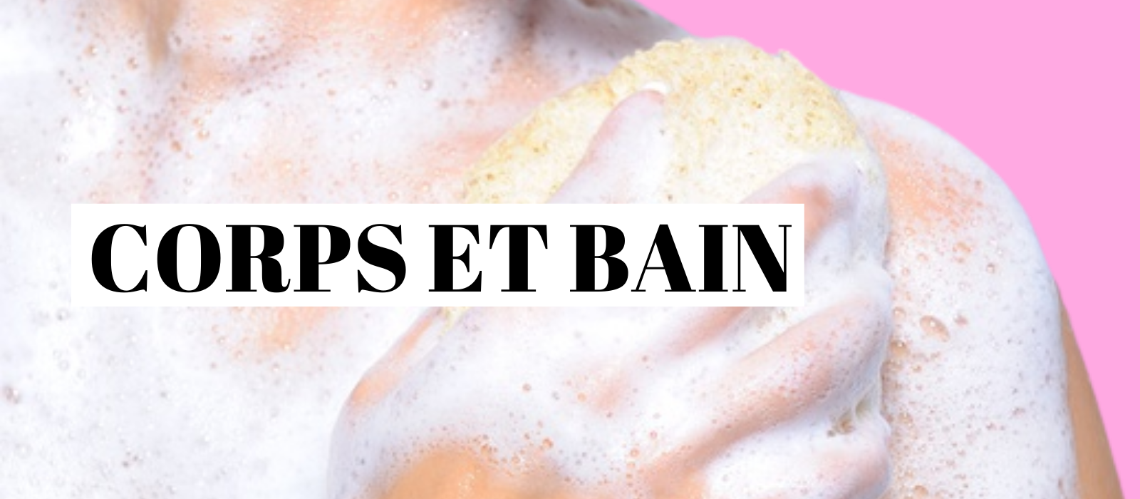 Corps et bain